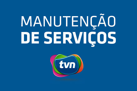 TVN informa: manutenção programada de serviços acontece no dia 07/02