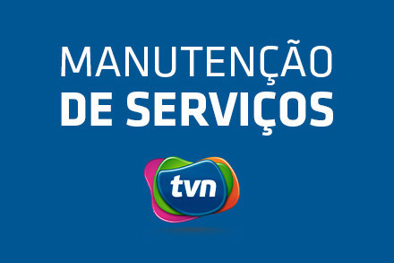 TVN informa: Manutenção programada de serviços dia 27/06/2021